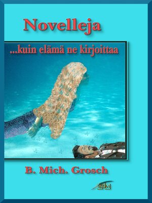 cover image of Novelleja ...kuin elämä ne kirjoittaa